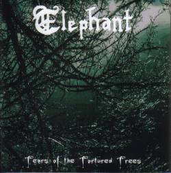 Elephant : Tears of the Tortured Trees